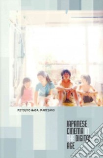 Japanese Cinema in the Digital Age libro in lingua di Wada-marciano Mitsuyo