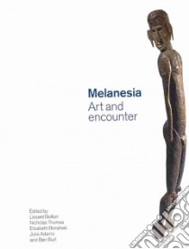 Melanesia libro in lingua di Bolton Lissant (EDT), Thomas Nicholas (EDT), Bonshek Elizabeth (EDT), Adams Julie (EDT), Burt Ben (EDT)