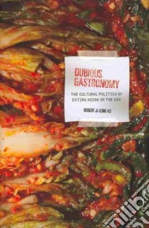 Dubious Gastronomy libro in lingua di Ku Robert Ji-song