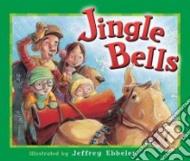 Jingle Bells libro in lingua di Ebbeler Jeffrey (ILT)