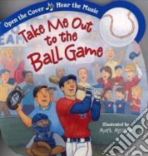 Take Me Out to the Ball Game libro in lingua di Norworth Jack, Meyers Mark (ILT)