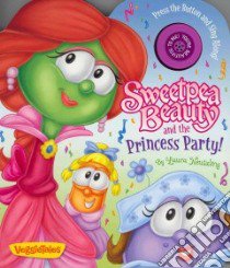 Sweetpea Beauty and the Princess Party! libro in lingua di Neutzling Laura