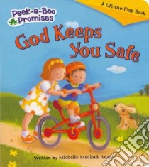 God Keeps You Safe libro in lingua di Adams Michelle Medlock, Siewert Pauline (ILT)