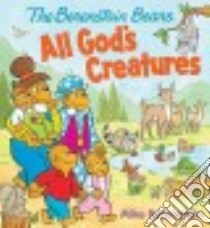 All God's Creatures libro in lingua di Berenstain Mike