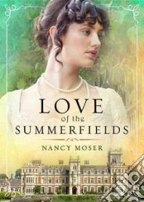 Love of the Summerfields libro in lingua di Moser Nancy