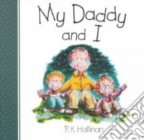 My Daddy and I libro in lingua di Hallinan P. K.
