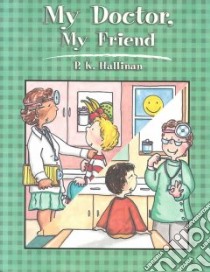 My Doctor, My Friend libro in lingua di Hallinan P. K.