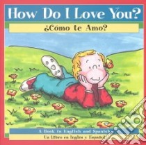 How Do I Love You?/Como to Amo? libro in lingua di Hallinan P. K., Urbano Aide