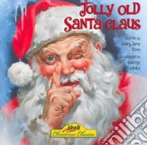 Jolly Old Santa Claus libro in lingua di Tonn Mary Jane, Hinke George (ILT)
