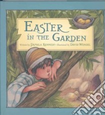 Easter In The Garden libro in lingua di Kennedy Pamela, Wenzel David (ILT)