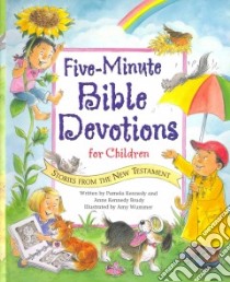 Five-Minute Bible Devotions for Children libro in lingua di Kennedy Pamela, Brady Anne Kennedy, Wummer Amy (ILT)