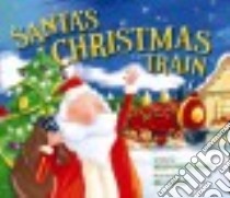 Santa's Christmas Train libro in lingua di James Helen Foster, Bolton Bill (ILT)