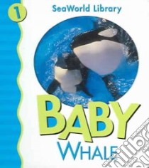 Baby Whale libro in lingua di Shively Julie D., Sharp Chris (ILT)