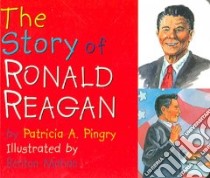 The Story of Ronald Reagan libro in lingua di Mahan Ben (ILT)