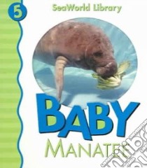 Baby Manatee libro in lingua di Pingry Patricia A., Rose Drew (ILT)