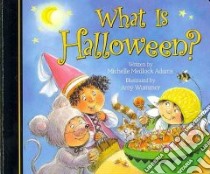 What Is Halloween? libro in lingua di Adams Michelle Medlock, Wummer Amy (ILT)