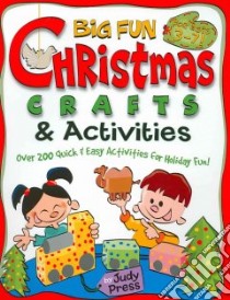 Big Fun Christmas Crafts & Activities libro in lingua di Cole Sarah (ILT), Cole Sarah