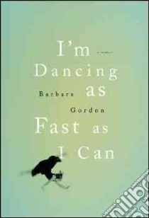I'm Dancing As Fast As I Can libro in lingua di Gordon Barbara