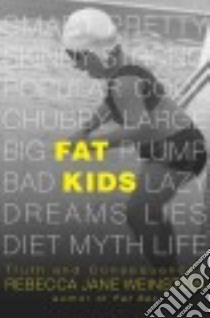 Fat Kids libro in lingua di Weinstein Rebecca Jane