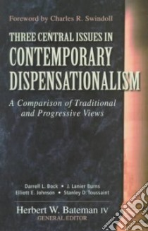 Three Central Issues in Contemporary Dispensationalism libro in lingua di Bateman Herbert W.