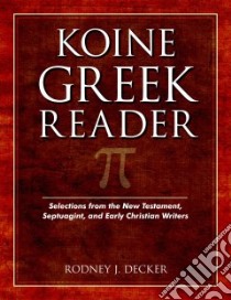 Koine Greek Reader libro in lingua di Decker Rodney J.