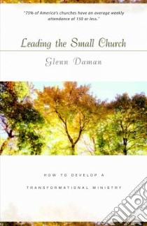Leading the Small Church libro in lingua di Daman Glenn C.