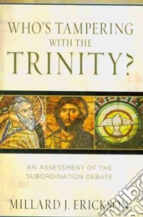 Who's Tampering With the Trinity? libro in lingua di Erickson Millard J.
