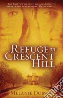 Refuge on Crescent Hill libro in lingua di Dobson Melanie