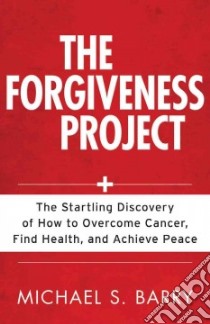 The Forgiveness Project libro in lingua di Barry Michael S.