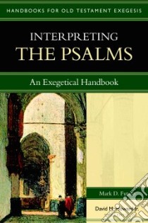 Interpreting the Psalms libro in lingua di Futato Mark David, Howard David M. Jr. (EDT)