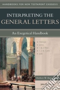 Interpreting the General Letters libro in lingua di Bateman Herbert W. IV, Harvey John D. (EDT)