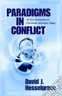 Paradigms in Conflict libro in lingua di Hesselgrave David J.