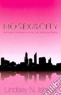 No Sex in the City libro in lingua di Isham Lindsey N.