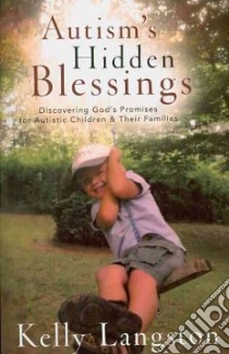 Autism's Hidden Blessings libro in lingua di Langston Kelly
