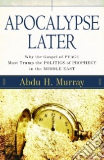 Apocalypse Later libro in lingua di Murray Abdu H.