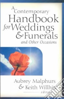 A Contemporary Handbook for Weddings & Funerals libro in lingua di Malphurs Aubrey (EDT), Willhite Keith (EDT)
