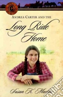 Andrea Carter And The Long Ride Home libro in lingua di Marlow Susan K.