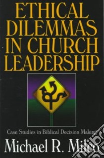 Ethical Dilemmas in Church Leadership libro in lingua di Milco Michael R.