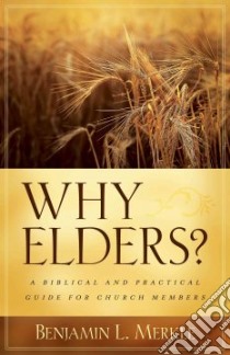 Why Elders? libro in lingua di Merkle Benjamin L.