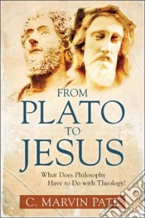 From Plato to Jesus libro in lingua di Pate C. Marvin