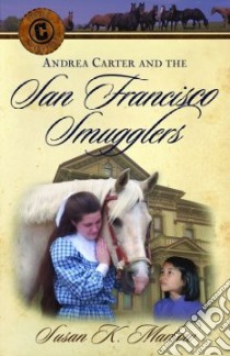 Andrea Carterand the San Francisco Smugglers libro in lingua di Marlow Susan K.