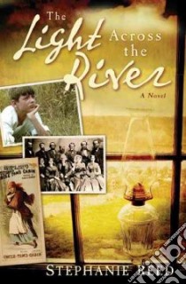 The Light Across the River libro in lingua di Reed Stephanie