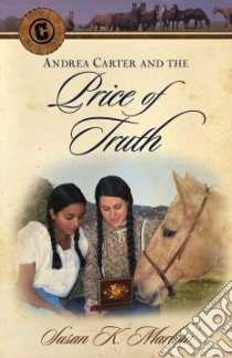 Andrea Carter and the Price of Truth libro in lingua di Marlow Susan K.