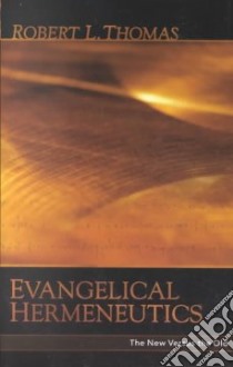 Evangelical Hermeneutics libro in lingua di Thomas Robert L.