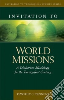 Invitation to World Missions libro in lingua di Tennent Timothy C.
