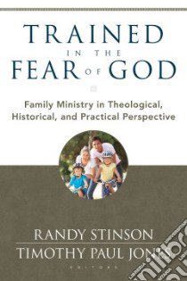 Trained in the Fear of God libro in lingua di Stinson Randy, Jones Timothy Paul
