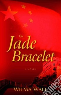 The Jade Bracelet libro in lingua di Wall Wilma