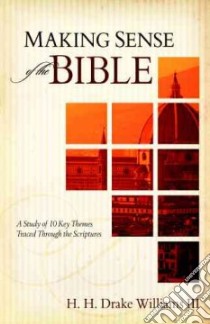 Making Sense of the Bible libro in lingua di Williams H. H. Drake III