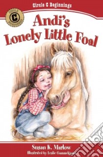Andi's Lonely Little Foal libro in lingua di Marlow Susan K., Gammelgaard Leslie (ILT)