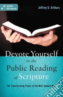 Devote Yourself to the Public Reading of Scripture libro in lingua di Arthurs Jeffery D.